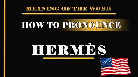 hermes pronunciation american|how to pronounce hermes god.